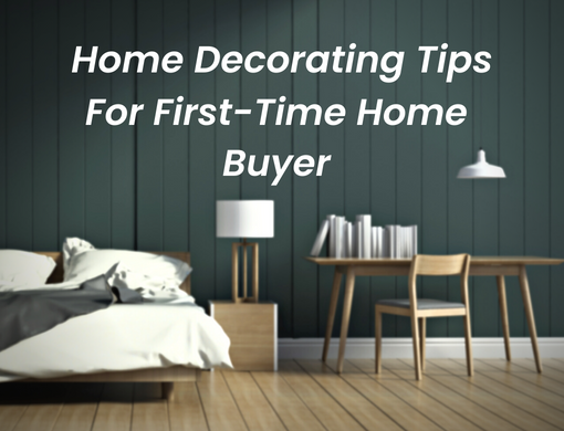 Home Decorating Tips For First Time Home Buyers